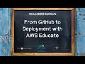 AWS Educate From GitHub to Deployment with AWS Educate