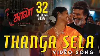 thanga sela video song kaala tamil rajinikanth pa ranjith santhosh narayanan dhanush