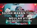 Download Lagu DJ SUSAH MAKAN TIDUR X NGULAR V17 SPEED UP BASS MONSTER
