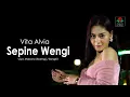 Download Lagu Vita Alvia - Sepine Wengi (Official Music Video)