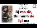 Download Lagu [ Audio Bách Hợp Full ]: Bị ma đè, thì mình đè lại ma