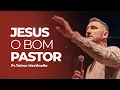 Jesus o bom pastor - Telmo Martinello | Abba Pai Church