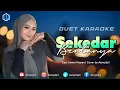 Lagu SEKEDAR BERTANYA - KARAOKE DUET UNTUK COWOK - AZMYUPIL 