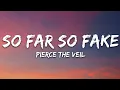 Download Lagu Pierce The Veil - So Far So Fake (Lyrics)