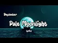 Dayseeker - Pale Moonlight (lyrics)