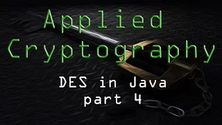 Applied Cryptography DES in Java - Part 4