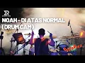 Download Lagu NOAH - Di Atas Normal (Drum Cam)
