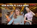 Download Lagu Vita Alvia feat  Lala Widy   Ayang   Mangku Purel   Full Album Terviral 2022