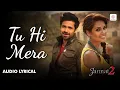 Download Lagu Tu Hi Mera - Audio Lyrical | Emraan Hashmi, Esha Gupta | Jannat 2 | Shafqat Amanat Ali | Pritam