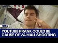 YouTube prank could be cause of Dulles Town Center shooting FOX 5 DC