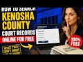 How to search Kenosha County court records online for free