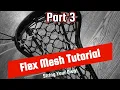 DIY Flex Mesh - Tutorial