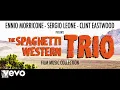 Download Lagu Ennio Morricone - The Spaghetti Western Trio - Sergio Leone, Clint Eastwood (Film Music...