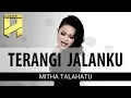 Download Lagu MITHA TALAHATU - Terangilah Jalanku (Official Video Lirik)