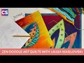 Zen Doodle Art Quilts with Laura Wasilowski