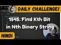 1545 Find Kth Bit in Nth Binary String Leetcode Daily Challenge DSA Java FAANG
