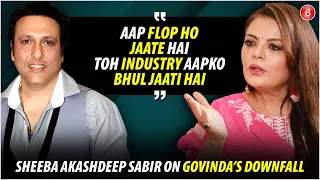 Sheeba Akas eep on Govinda s Downfall and being forgotten by the Film Industry