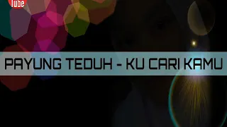 Download Lirik Lagu | Payung Teduh - Kucari kamu MP3