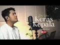 Download Lagu Keras Kepala - Meiska Adinda (Cover by Dinan Salman) #keraskepala #coversong #dinansalman