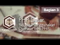 Tutorial PHP Dasar Belajar Menggunkan Operator Bagian 3