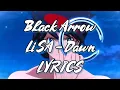 Download Lagu 【LYRICS】Black Arrow | OP | LiSA - Dawn