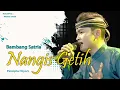 Download Lagu NANGIS GETIH - BAMBANG SATRIA