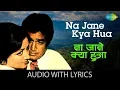 Download Lagu Na Jaane Kya Hua with lyrics | न जाने क्या हुआ के बोल | Lata Mangeshkar | Dard
