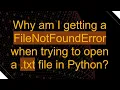 Why am I getting a FileNotFoundError when trying to open a txt file in Python