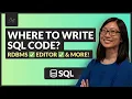 Where to Write SQL Code Beginners Start Here