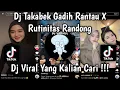 Lagu DJ TAKABEK GADIH RANTAU X RUTINITAS RANDONG | DC TREND JJ FYP TIKTOK!