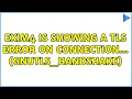 exim4 is showing a TLS error on connection gnutls - handshake 2 Solutions