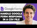 How to Handle Google Form Responses in a CSV File 2026 Guide