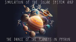 Simulation of the Solar System and the Dance of the Planets in Python