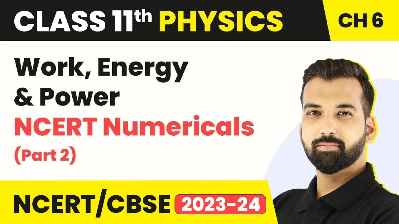Work, Energy and Power NCERT Numericals (Part 2) - Work, Energy & Power | Class 11 Physics