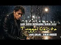Download Lagu Tinggal Cerita | Mengapa Kau Pergi‼️ Lagu Galau Paling Sedih Bikin Air Mata Jatuh 2025