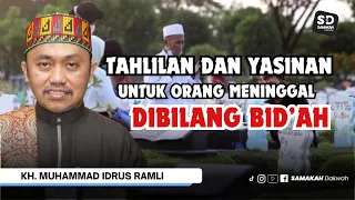 Download Tahlilan dan Yasinan Untuk Orang Meninggal Dibilang Bid'ah - KH. Muhammad Idrus Ramli MP3