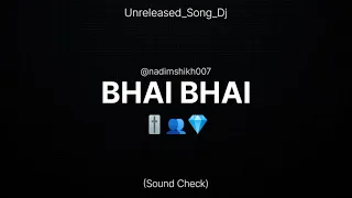  bhai bhai sound check song dj trick nadimshikh007
