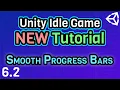 Ep 6 2 Smooth Progress Bars - Unity C Idle Game Tutorial Series 2021 Edition