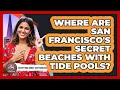Where Are San Francisco s Secret Beaches With Tide Pools - Everything About San Francisco