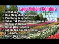 Download Lagu Full Album🎵Kumpulan Lagu Rohani Dangdut Gembira 2025 Vol.41