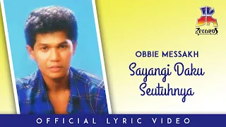 obbie messakh sayangi daku seutuhnya official lyric video 