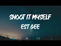 EST Gee - Shoot It Myself (feat. Future) [Lyric Video]
