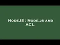 NodeJS Node js and ACL