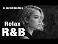 Download Lagu 【R\u0026B Relax 85】Cozy music / Chill / 作業用 / Ballad / リラックス / 勉強