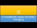 JS Conditional Loops Try Catch Debugging