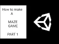 Unity Beginner Series How to make a Maze game Part 1 - Game objects