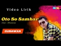 Download Lagu Oto So Sambar - Gunawan (Lyric Video)