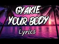 Gyakie — your body (Craze)  lyrics