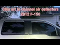2012 F-150 Clim Art in channel air deflectors