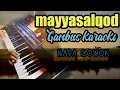 MAYYASALQOD || KARAOKE GAMBUS NADA COWOK || KORG PA700